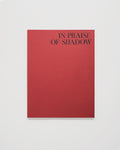 IN PRAISE OF SHADOW